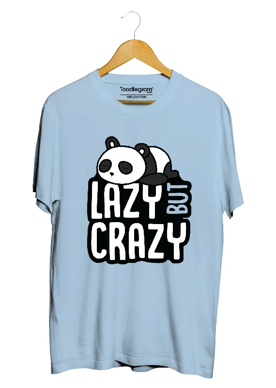 Lazy But Crazy T-Shirt